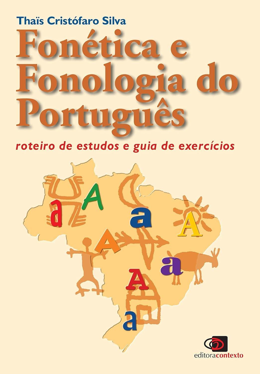 Fonética e Fonologia do Português: Domine o Assunto com Roteiro e Exercícios (Nova Edição)