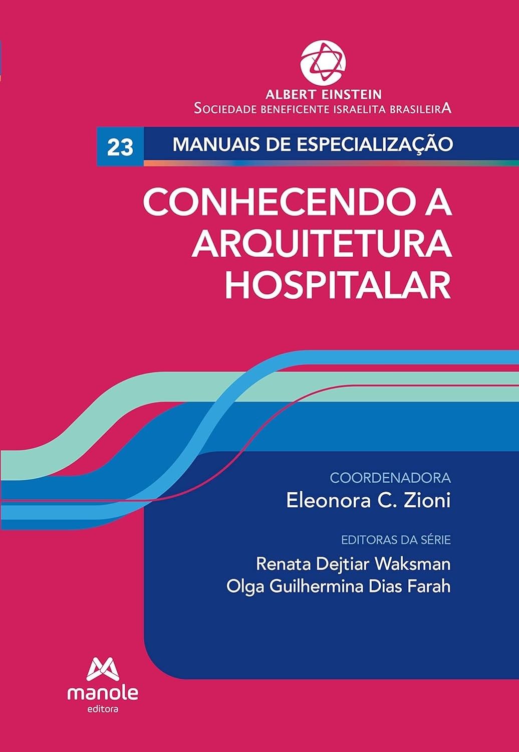 Arquitetura Hospitalar: Guia Essencial V.23 - Edição Einstein