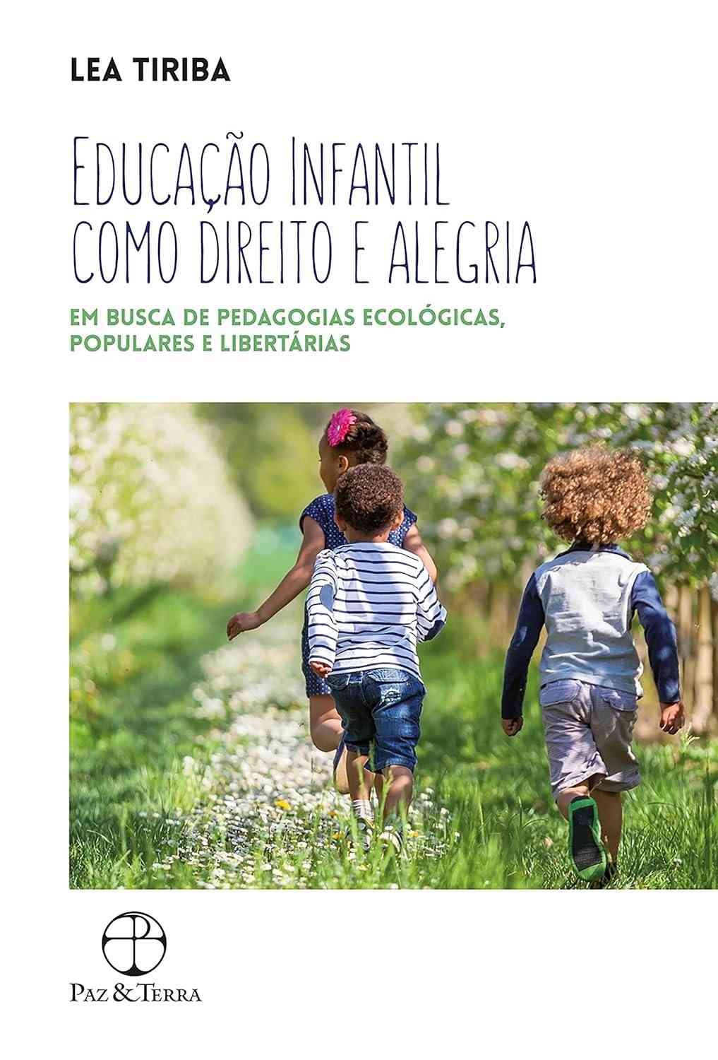 Educação Infantil: Direito, Alegria e Pedagogias Libertárias e Ecológicas
