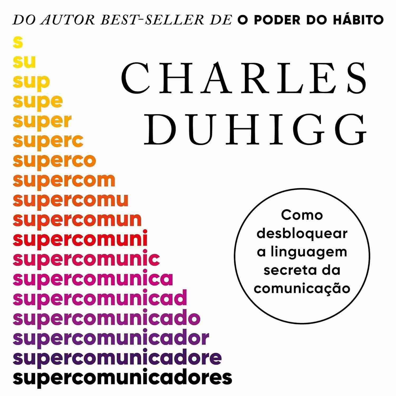 Supercomunicadores: Desbloqueie a Linguagem Secreta da Comunicação Eficaz