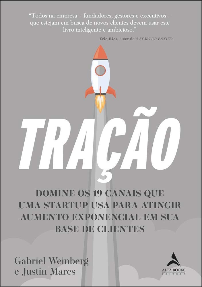 Tração: Domine 19 Canais para Crescimento Exponencial de Clientes em Startups