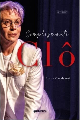 Simplesmente Clô (Volume 1): A Vida Polêmica de Clodovil Hernandes em Drama Histórico