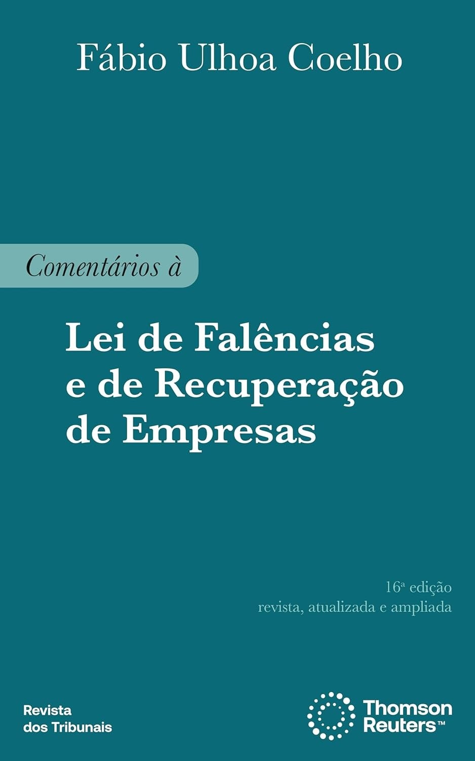 Comentários à Lei de Falências e Recuperação de Empresas: Edição 16ª - Guia Essencial
