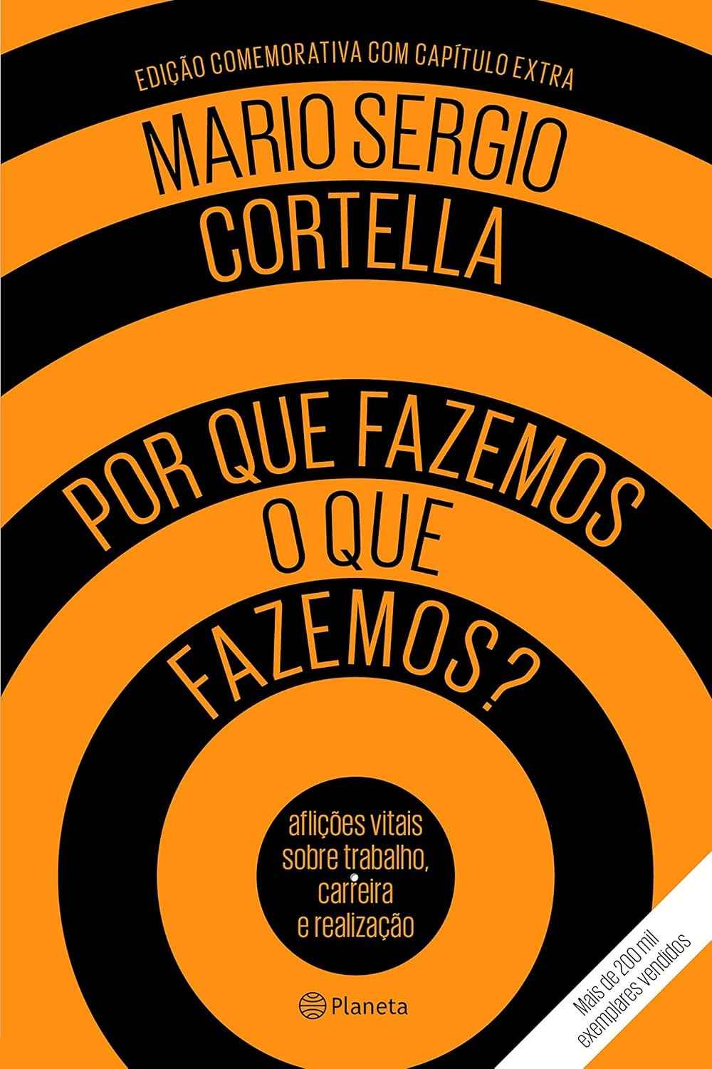 Por Que Fazemos o Que Fazemos? Edição Especial: Encontre Propósito e Motivação com Cortella