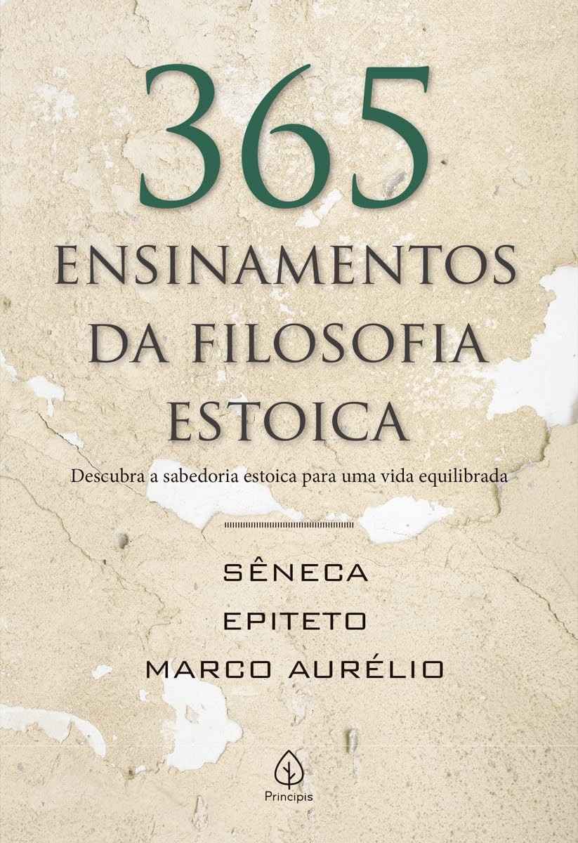 365 Ensinamentos da Filosofia Estoica: Guia Diário para uma Vida Equilibrada e Resiliente