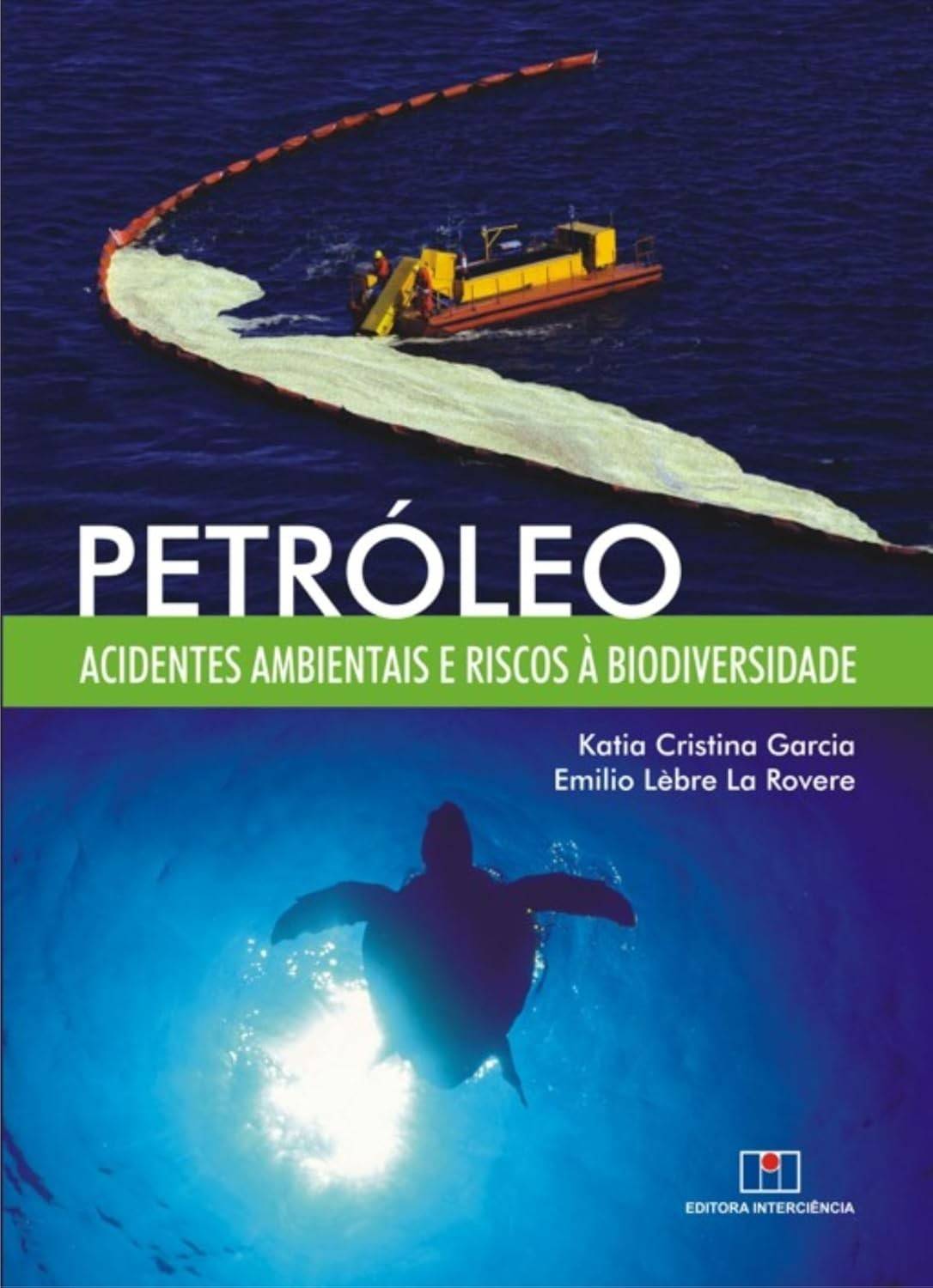 Petróleo e Biodiversidade: Entenda os Riscos e Acidentes Ambientais
