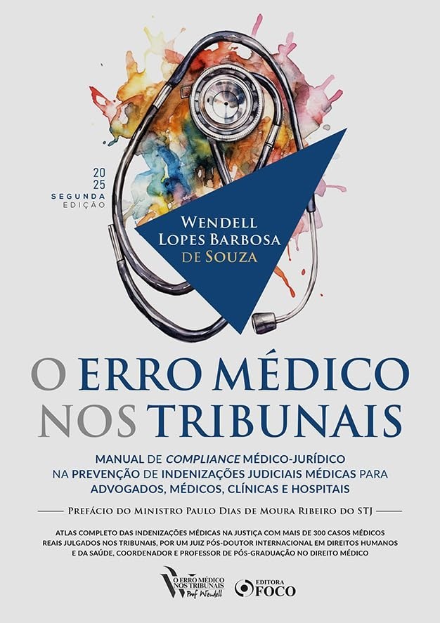 O Erro Médico nos Tribunais: Guia Essencial 2ª Ed (2025) - Proteja sua Carreira e Instituição