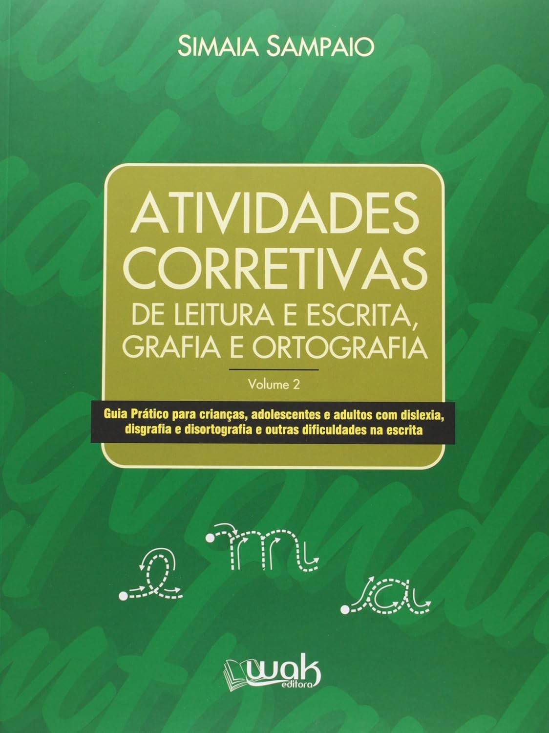 Atividades Corretivas para Leitura, Escrita e Ortografia: Supere a Disortografia