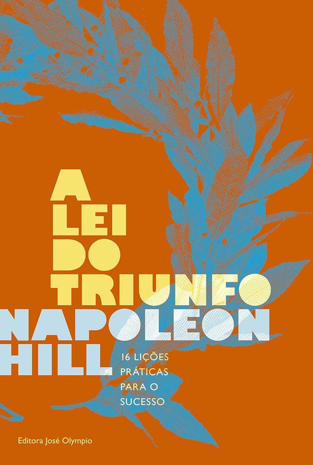 A Lei do Triunfo: 16 Lições Essenciais para o Sucesso | Napoleon Hill