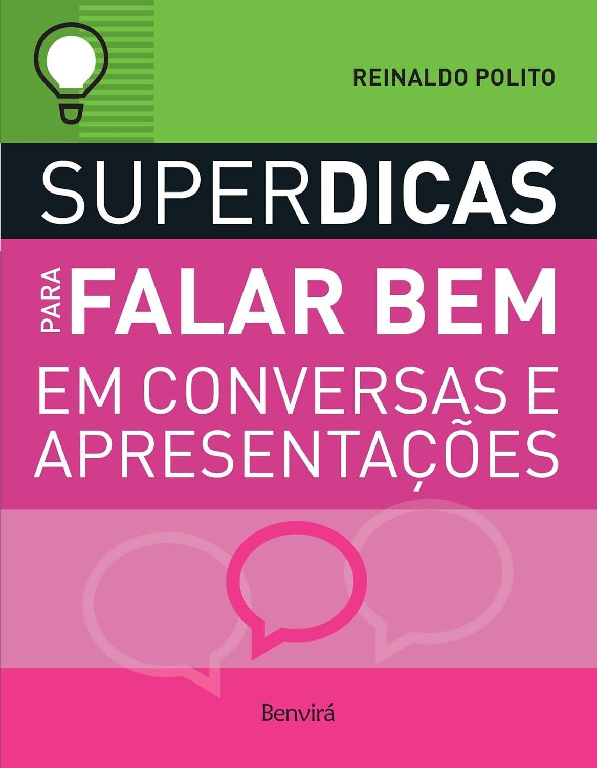 Domine a Arte de Falar Bem: 60 Dicas Essenciais de Reinaldo Polito