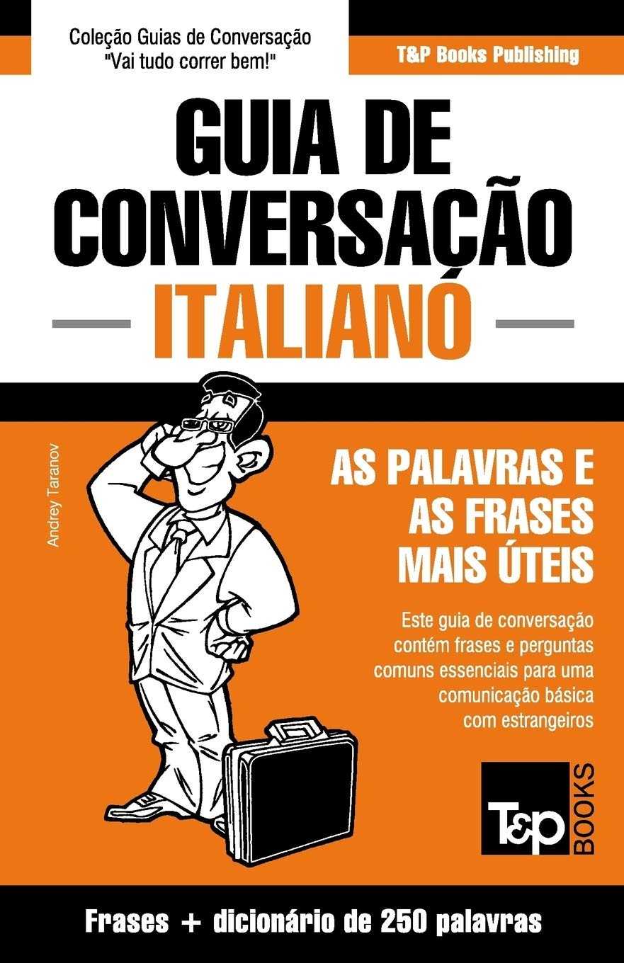 Guia de Conversação Português-Italiano Essencial + Mini Dicionário 250 Palavras