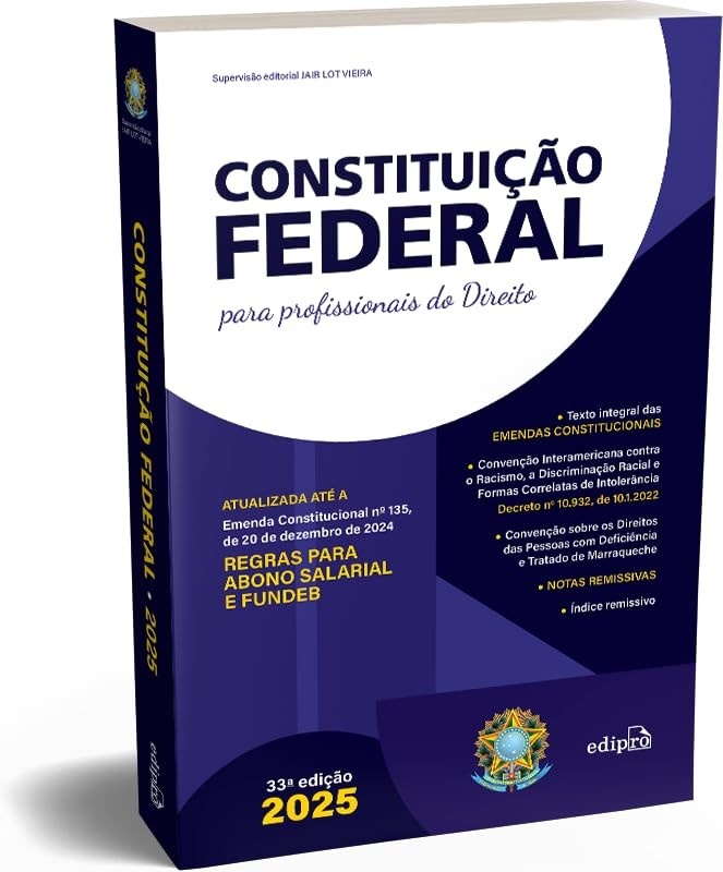 Constituição Federal 2025: Edição Essencial para Profissionais do Direito - Atualizada EC 135 e Reforma Tributária