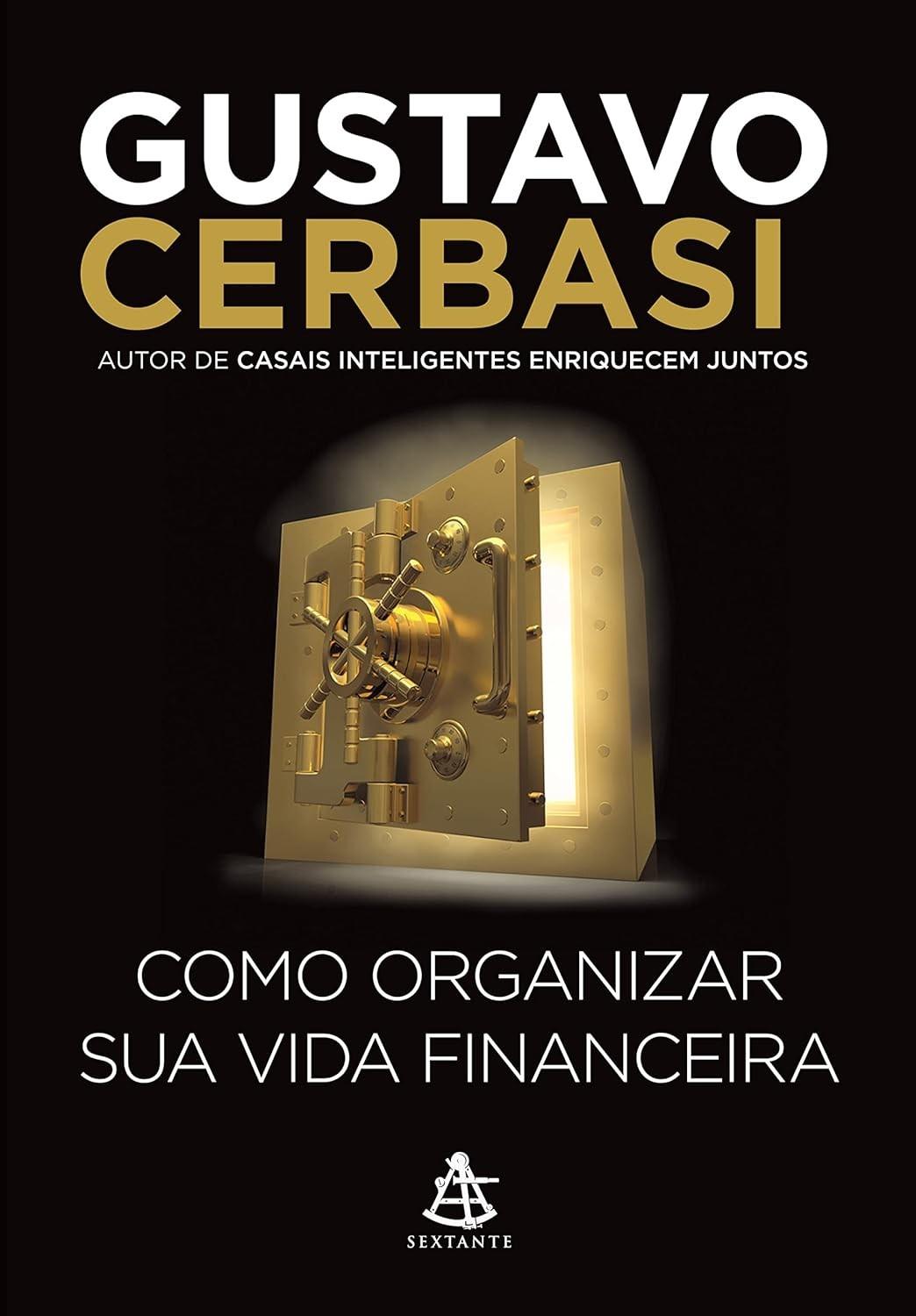 Organize Sua Vida Financeira: O Guia Essencial de Gustavo Cerbasi