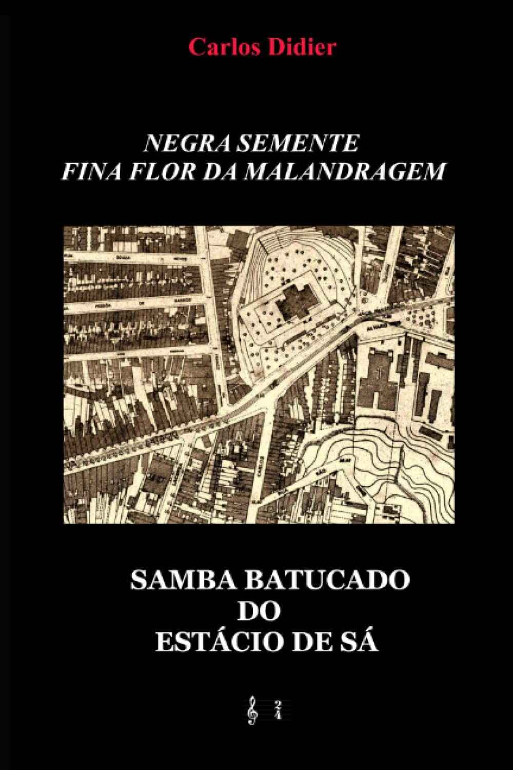 Negra Semente, Fina Flor da Malandragem: A Alma do Samba Batucado do Estácio de Sá