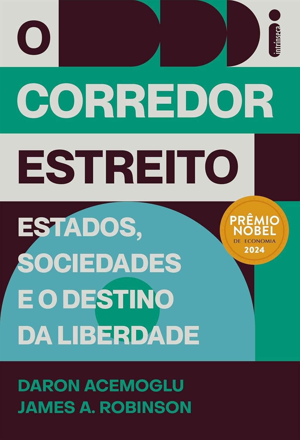 O Corredor Estreito: Liberdade, Sociedade e Estado - Prêmio Nobel de Economia 2024
