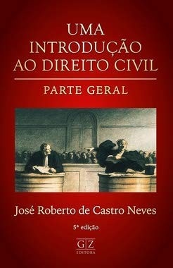 Direito Civil Parte Geral: Introdução Clara e Inovadora para Estudantes e Curiosos