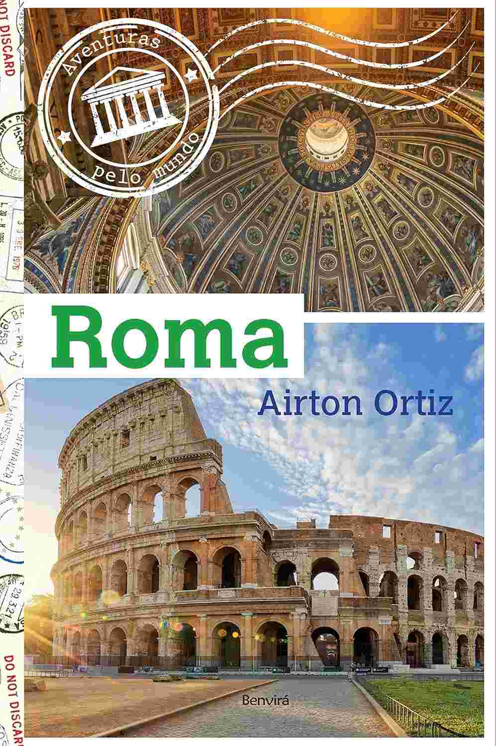 Roma: Uma Viagem Inesquecível pela Cidade Eterna com Airton Ortiz