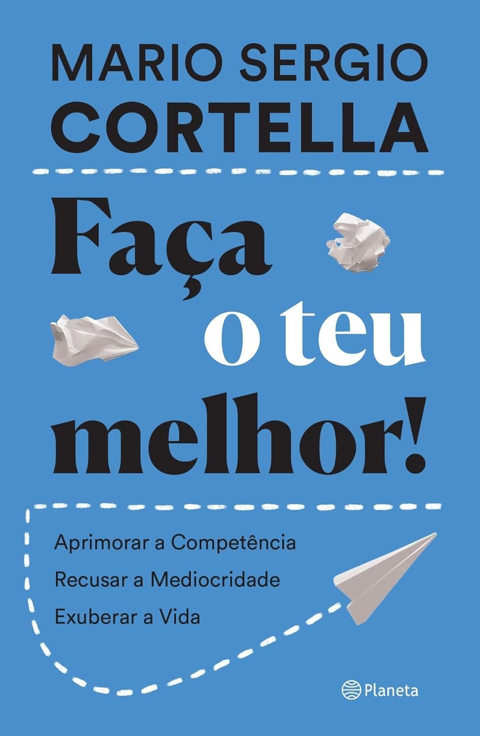 Faça o Teu Melhor: A Arte de Viver com Excelência | Livro Cortella