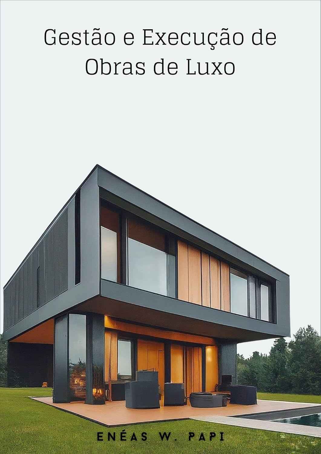 Gestão e Execução de Obras de Luxo: Domine Projetos de Alto Padrão