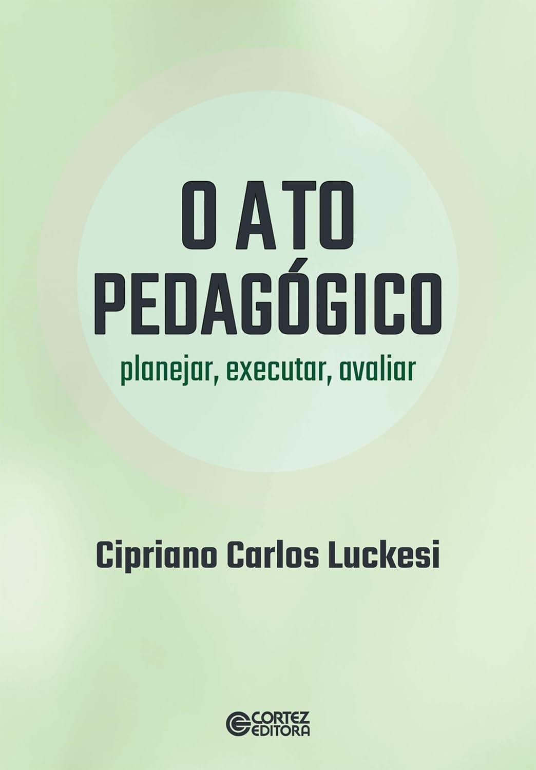O Ato Pedagógico Essencial: Planejar, Executar e Avaliar para Formação de Excelência