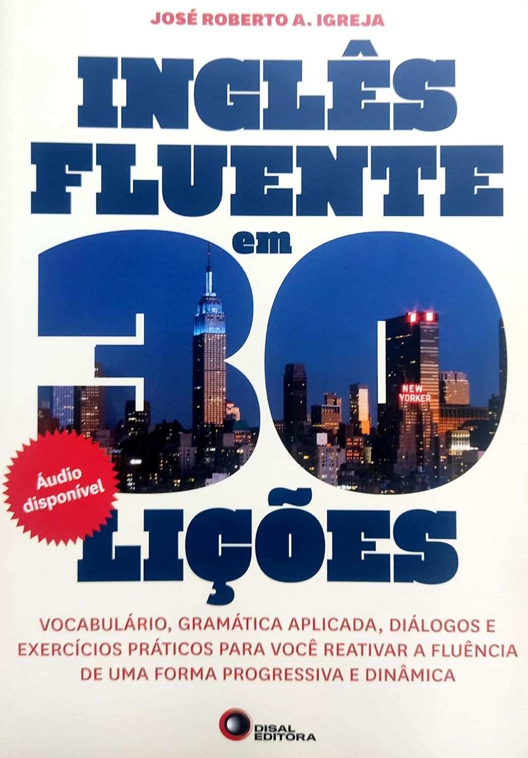 Inglês Fluente em 30 Lições: Reative Sua Fluência com Vocabulário, Gramática e Exercícios Práticos