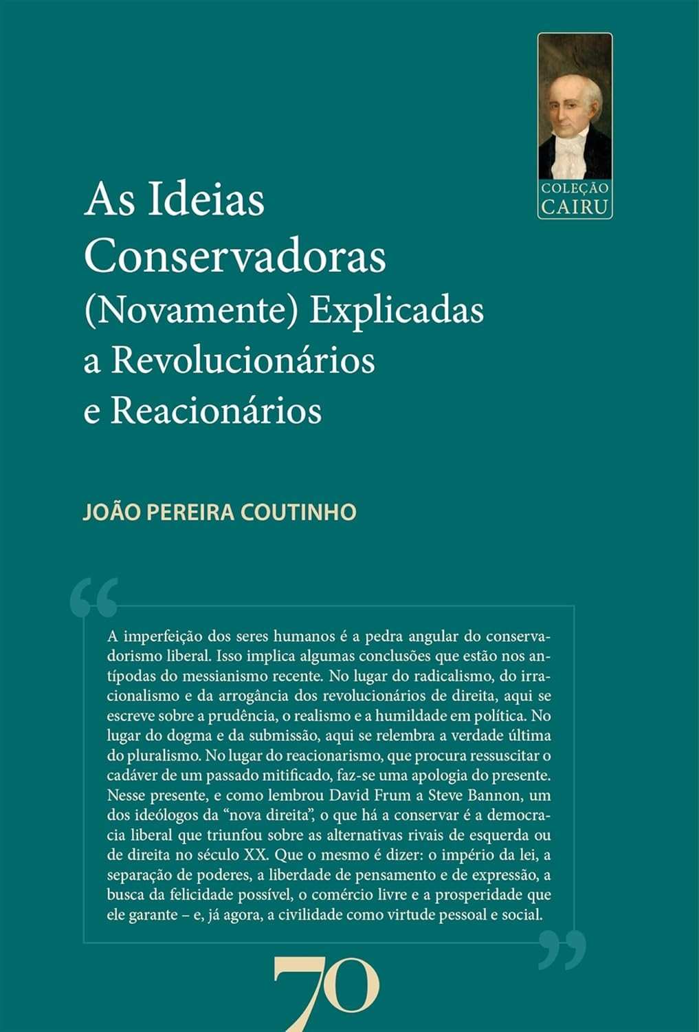 As Ideias Conservadoras Explicadas: Um Guia para Revolucionários e Reacionários (Coleção Cairu)