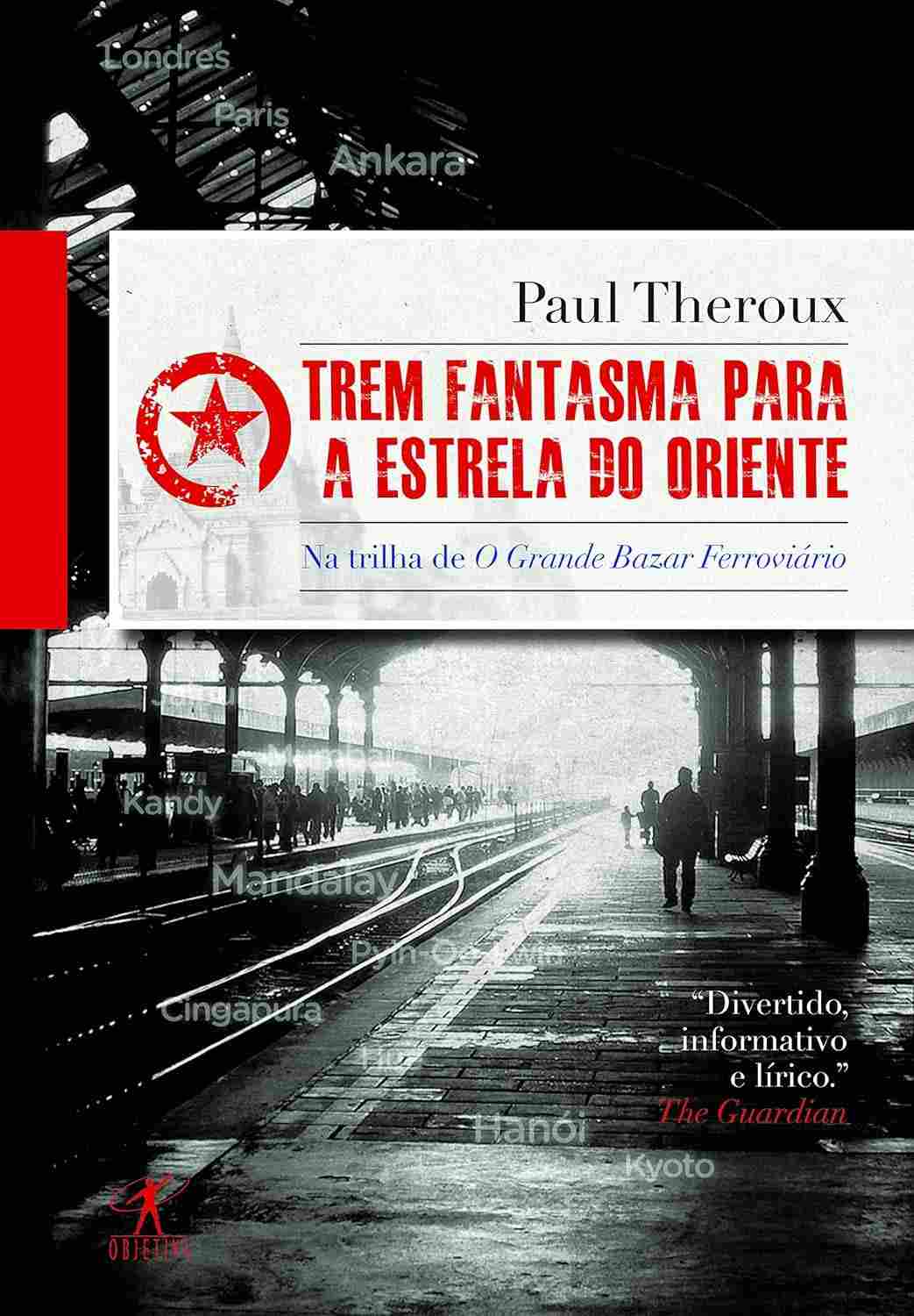 Trem Fantasma para a Estrela do Oriente: A Jornada de Paul Theroux pela Ásia