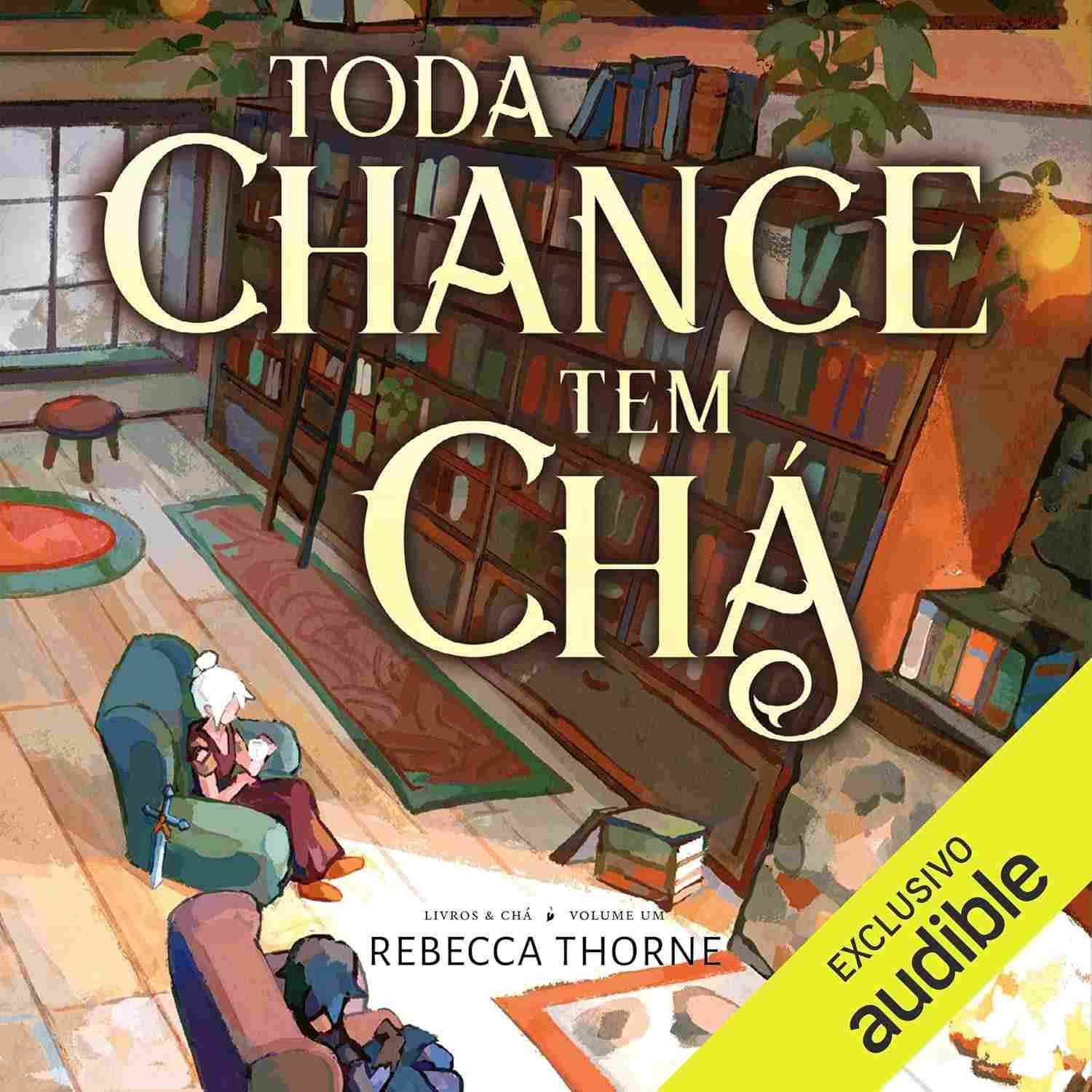 Toda Chance Tem Chá: Cozy Fantasy Sáfico de Amor e Aventura | Livro 1