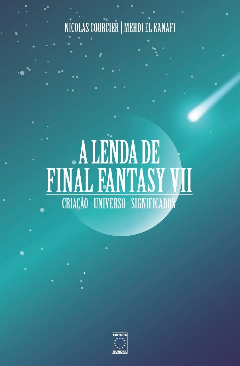 A Lenda de Final Fantasy VII: O Guia Definitivo da Saga Clássica