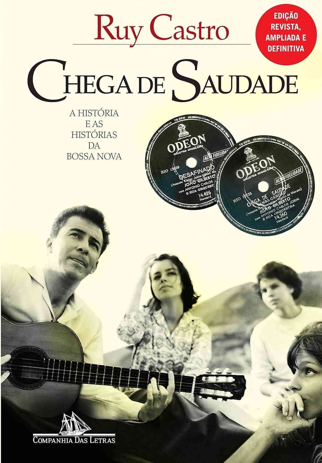 Bossa Nova: A História Completa e Fascinante de "Chega de Saudade" - Edição Ampliada