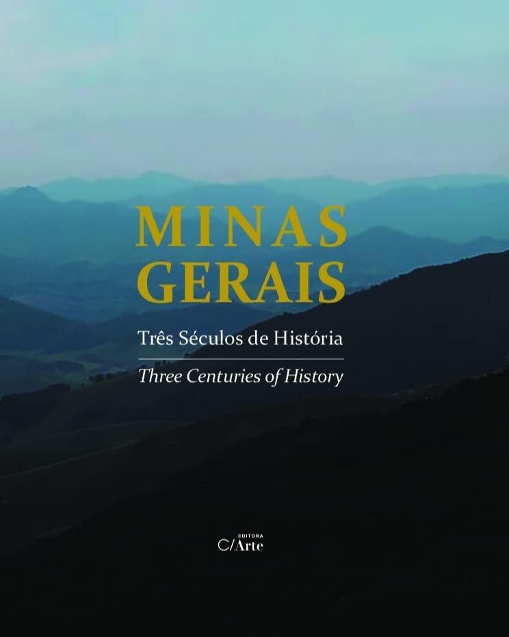 Minas Gerais: Uma Viagem Fascinante por Três Séculos de História e Cultura