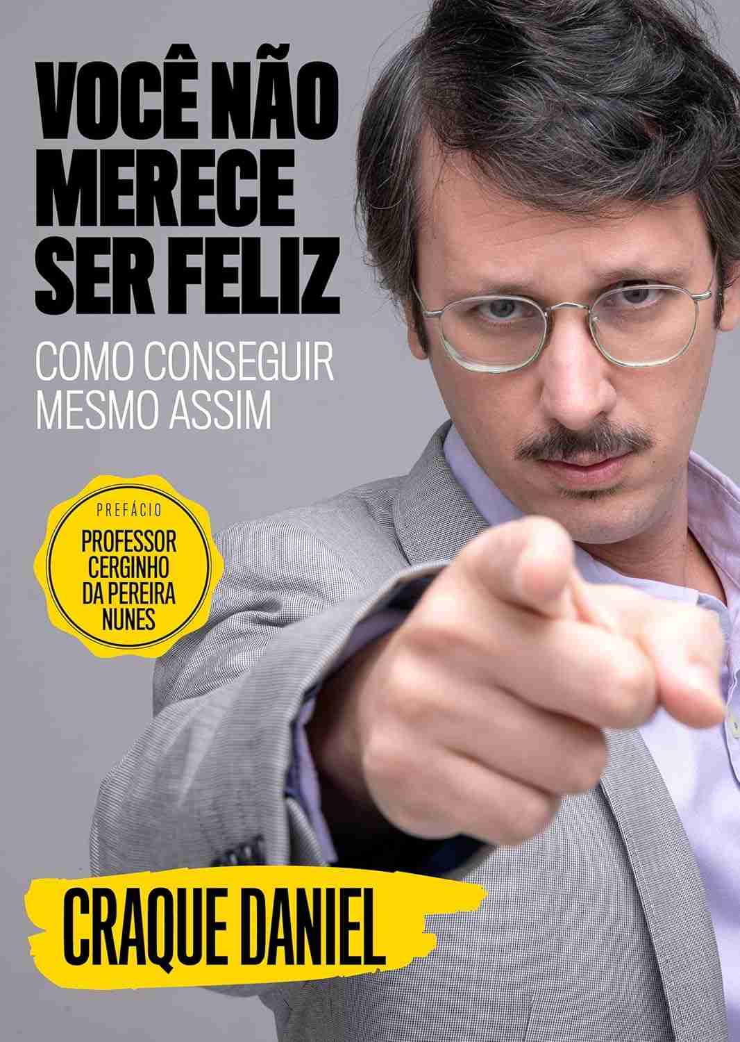 Você Não Merece Ser Feliz: O Guia Irônico de Daniel Furlan para a Felicidade