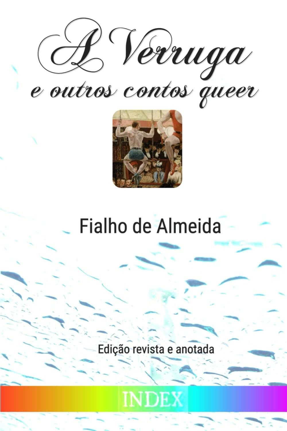 A Verruga e Outros Contos Queer Anotados: Edição Essencial de Fialho de Almeida