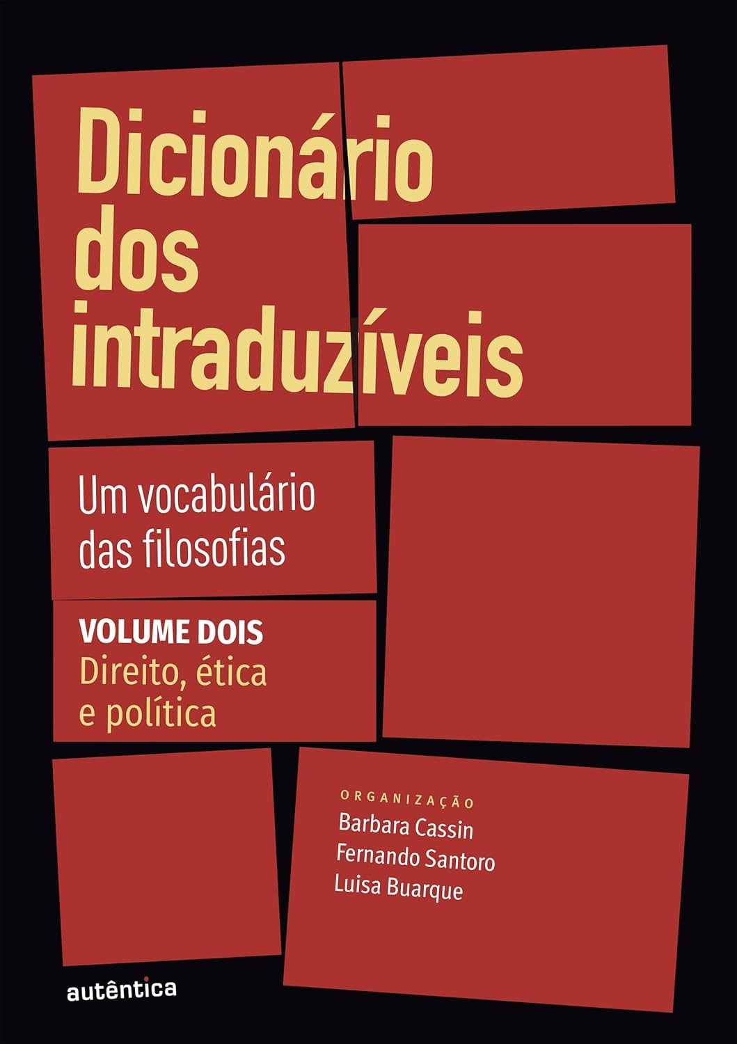 Dicionário dos Intraduzíveis Vol. 2: Filosofia, Ética e Política - Desvende Conceitos Complexos