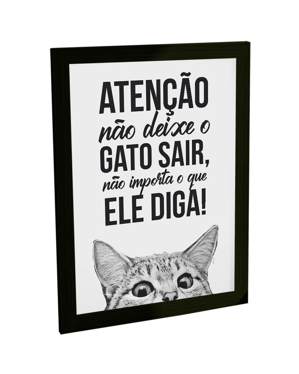 Quadro Decorativo A4 Engraçado - Atenção! Não Deixe o Gato Sair - Moldura Moderna com Grampos Flexíveis