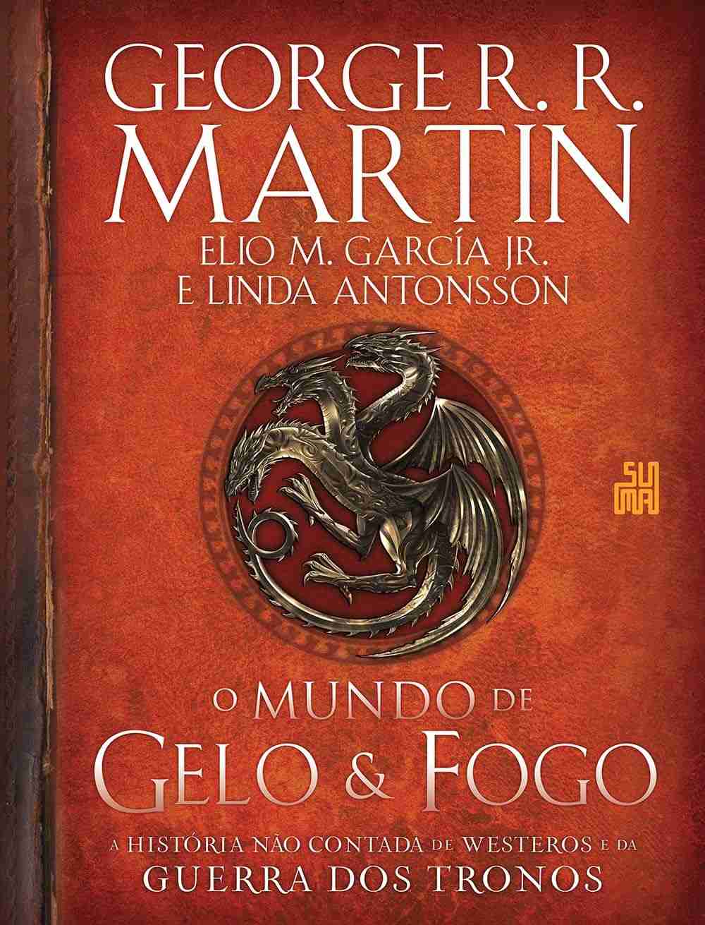 O Mundo de Gelo e Fogo: A História Não Contada de Westeros e A Guerra dos Tronos