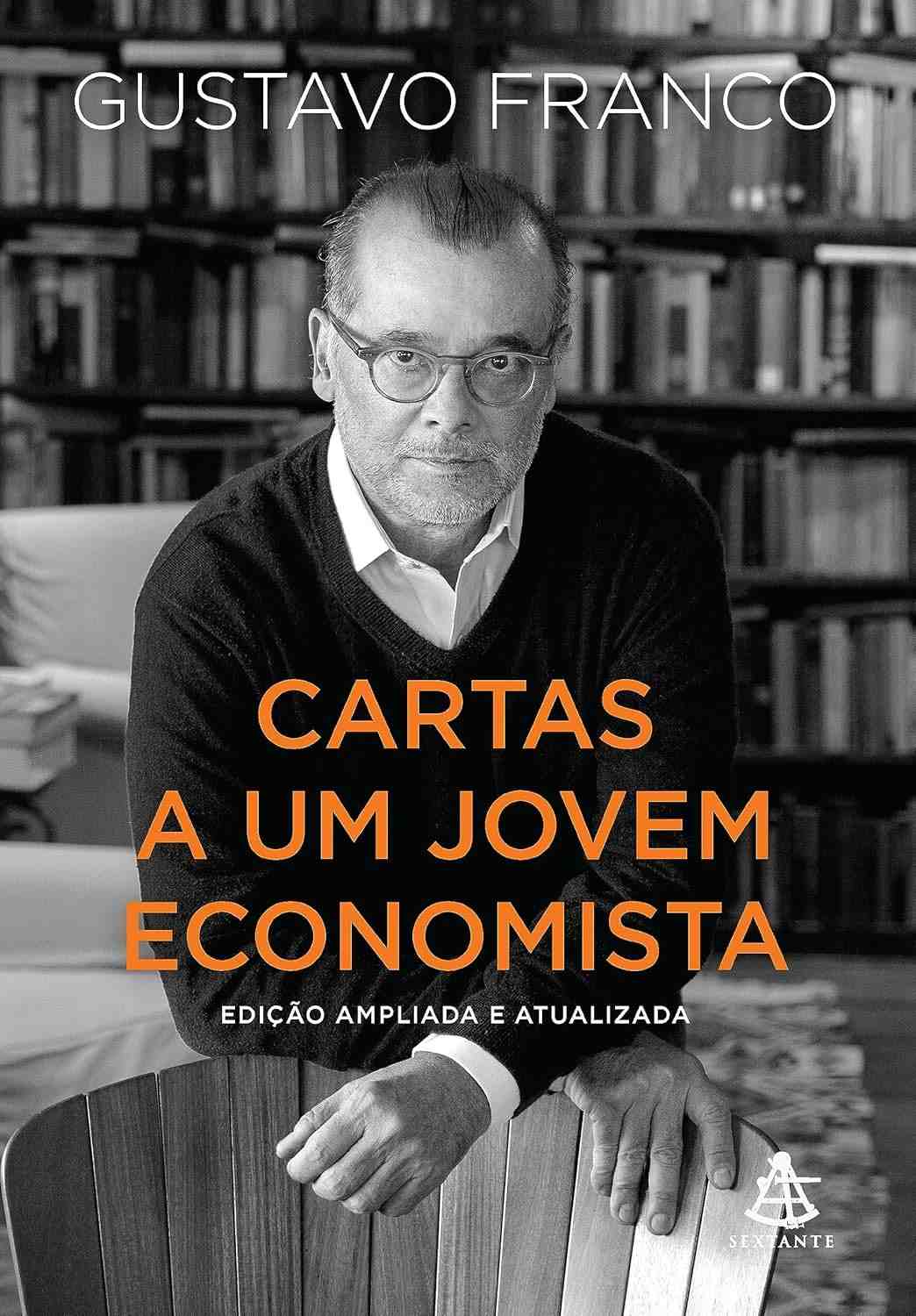 Cartas a um Jovem Economista: Desvende o Mundo da Economia com Gustavo Franco