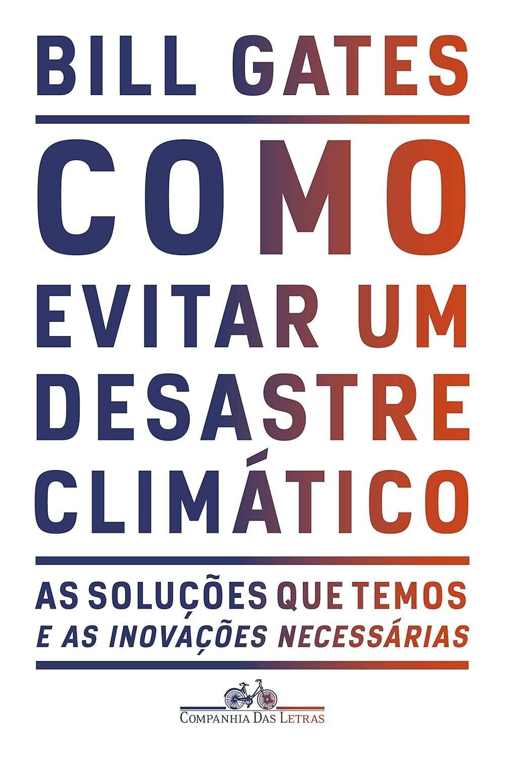 Evite o Desastre Climático: O Plano de Bill Gates para um Futuro Sustentável