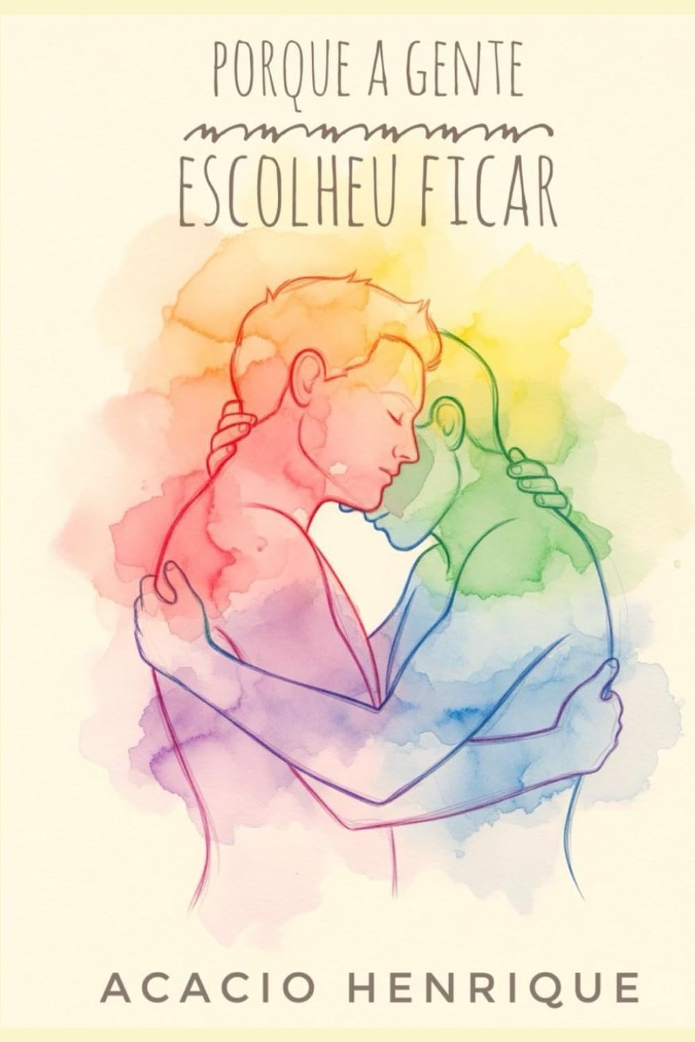 Porque a Gente Escolheu Ficar: Uma História de Amor, Coragem e Superação
