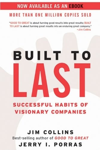 Construído para Durar: Hábitos de Sucesso de Empresas Visionárias (Livro Good to Great)