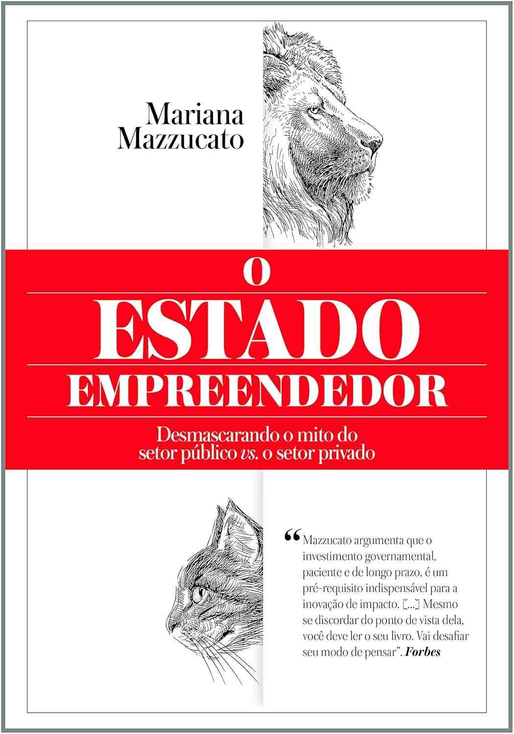 O Estado Empreendedor: O Papel Essencial do Governo na Inovação Tecnológica