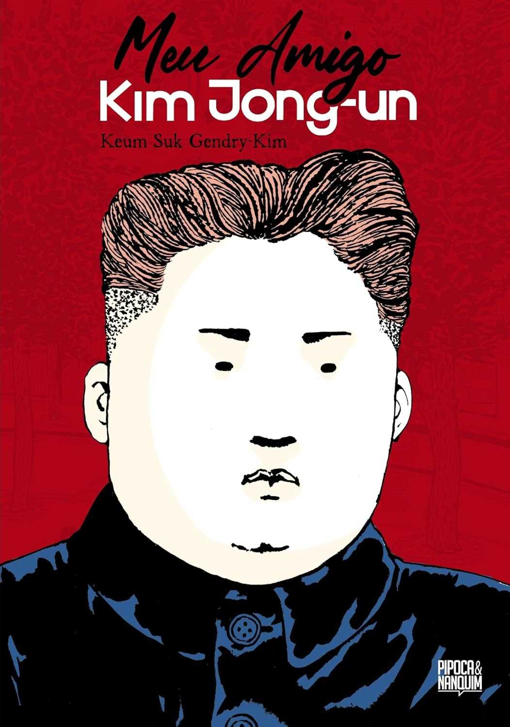 Meu Amigo Kim Jong-un: A Verdade em Quadrinhos | Graphic Novel Essencial