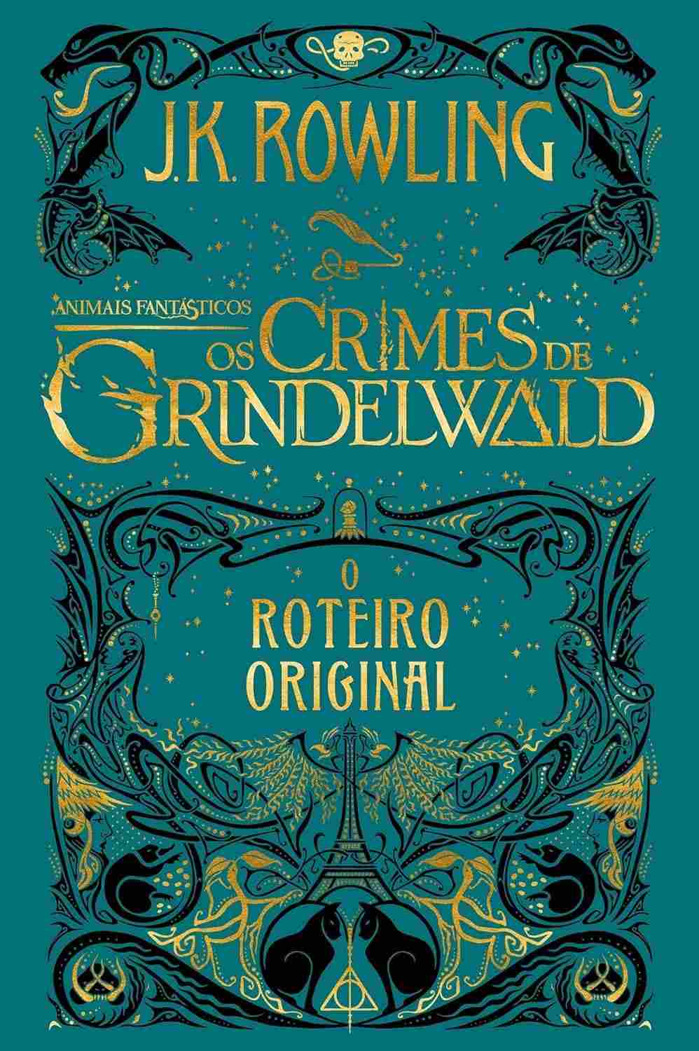Animais Fantásticos: Os Crimes de Grindelwald - Roteiro Original Completo | JK Rowling