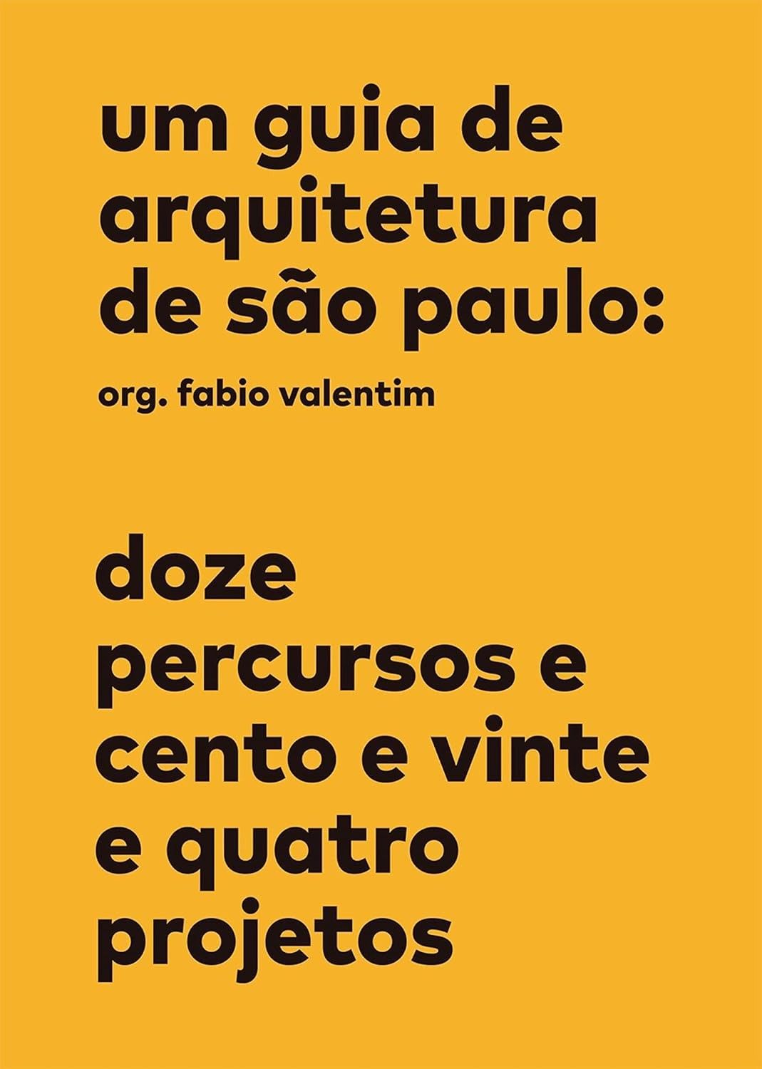 Descubra a Arquitetura de São Paulo: Guia Essencial com 12 Percursos e 124 Projetos Incríveis