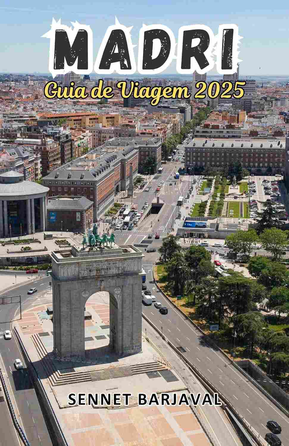 Guia de Viagem Madri 2025: Descubra a Capital da Espanha como um Especialista