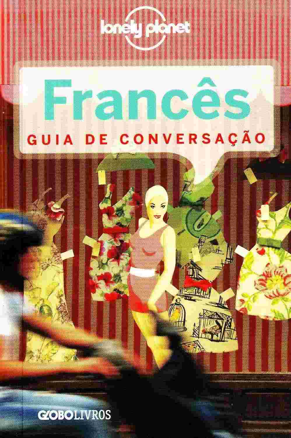 Guia de Conversação Francês Lonely Planet: Fale Francês com Confiança!