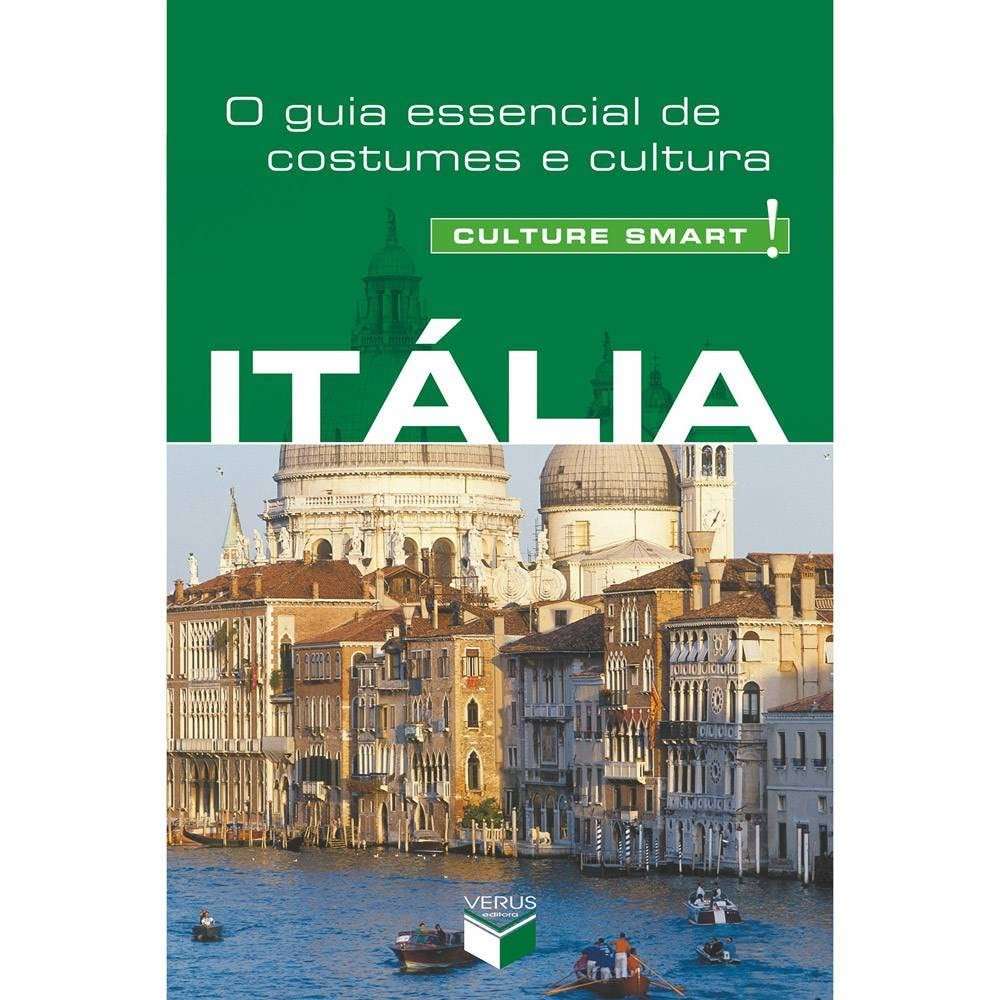 Culture Smart! Itália: Seu Guia Essencial para a Cultura Italiana