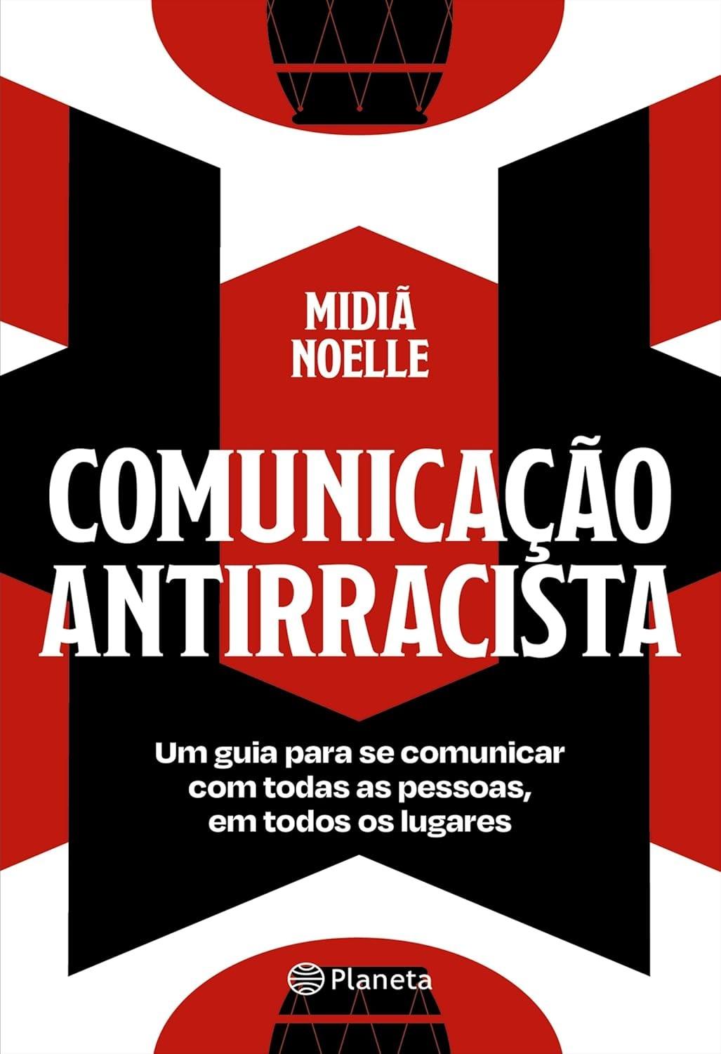 Comunicação Antirracista: Guia Essencial para Falar com Todas as Pessoas