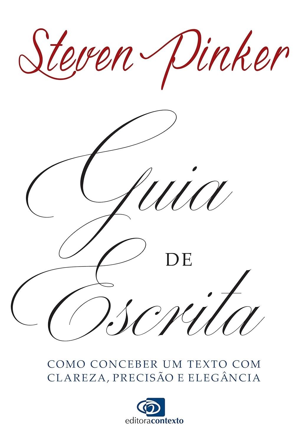 Guia de Escrita: Domine Clareza, Precisão e Elegância com Steven Pinker