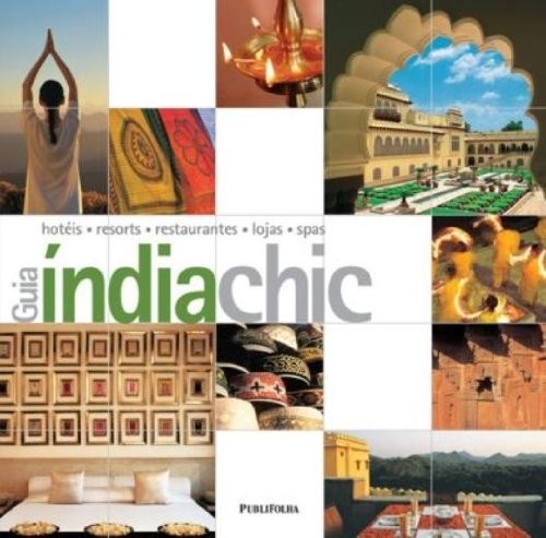 Índia Chic: Seu Guia de Luxo para uma Viagem Inesquecível